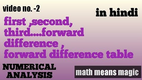 what is first, second,third... forward difference||#numerical analysis|| math means magic