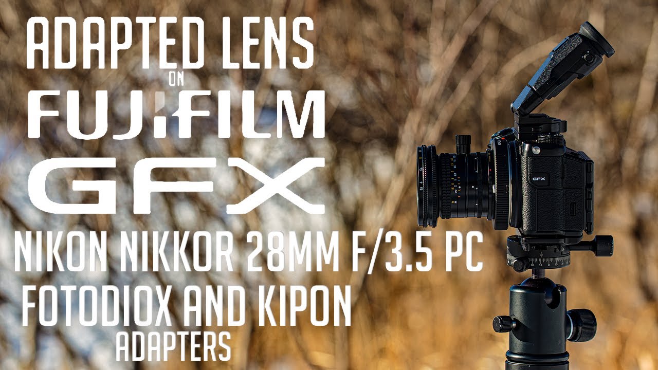 PC NIKKOR28mm F3．5 Adapted Lenses on the Fuji GFX 
