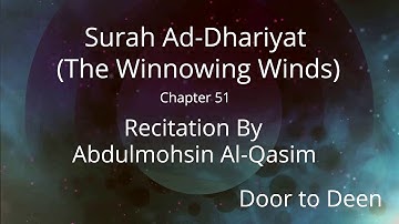 Surah Ad-Dhariyat (The Winnowing Winds) Abdulmohsin Al-Qasim  Quran Recitation