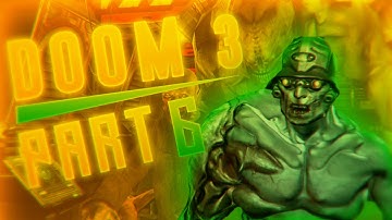 Doom 3 Part 6 / FLYING FIERY HEADS, GREAT!