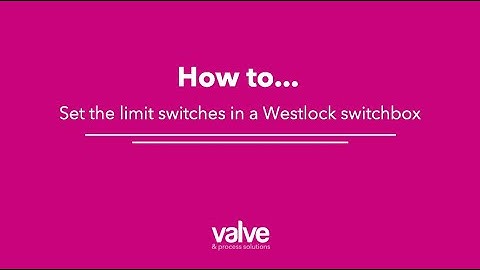 How to set the limit switches in a Westlock switchbox - VPS