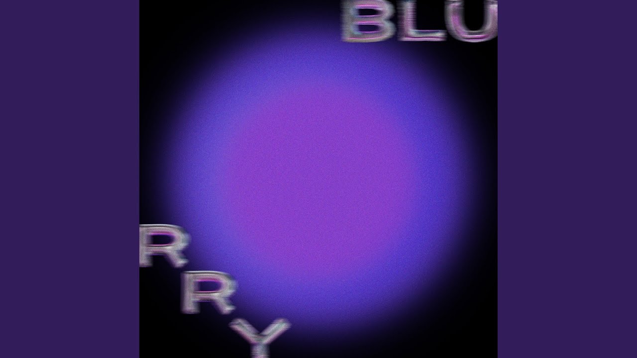 Watch Blurry on YouTube Watch Blurry on YouTube