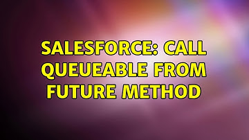 Salesforce: Call Queueable from future method (2 Solutions!!)