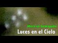 Misteriosas Luces en el Cielo Guanajuato