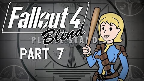 Fallout 4 - Blind | Part 7, Touring Tenpines