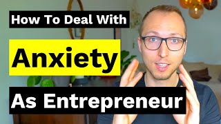 How to Let Go of Anxiety as an Entrepreneur