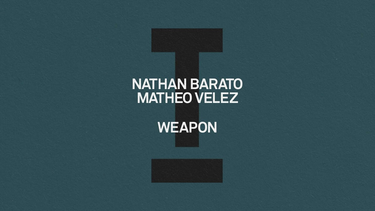 Nathan Barato, Matheo Velez - Weapon [Tech House/Rave]