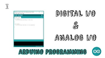 How to Program Arduino? Digital and Analog I/O l Getting started with your Arduino projects | Part 4