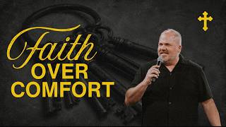 June 14th - Keys to the Kingdom | Faith Over Comfort by Pastor Dustin Smith