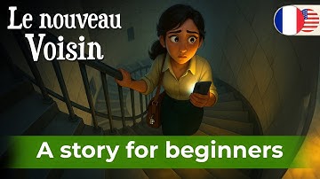 START TO UNDERSTAND FRENCH with Short Story (A1-A2) -  Le nouveau voisin