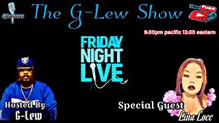 Friday Night Live With G-Lew & Lina Locs