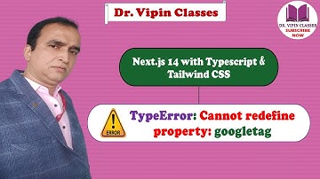 TypeError: Cannot redefine property: googletag | Next.js 14 Tutorial | Dr Vipin Classes