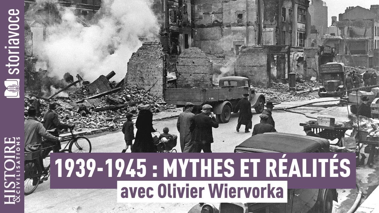 la Seconde Guerre mondiale : mythes, réalités et fractures, avec Olivier Wieviorka