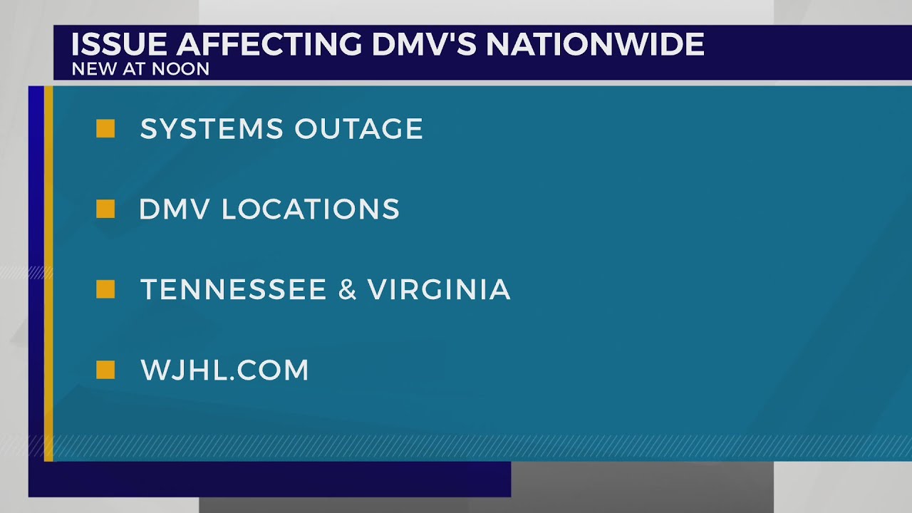 Virginia and Tennessee DMV experiencing system outages Monday YouTube