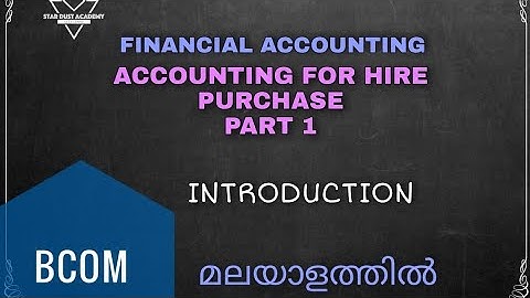 Accounting for Hire Purchase Malayalam Tutorial Part 1 Bcom | Financial Accounting