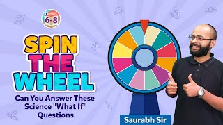 Spin The Wheel | Can You Answer These Science "What If" Questions" | BYJU'S - Class 6, 7 & 8 screenshot 1