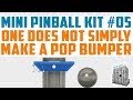 Mini Pinball 05: Pop Bumpers, Targets, and More!