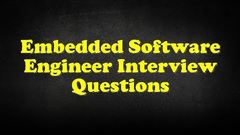 Embedded Software Engineer Interview Questions