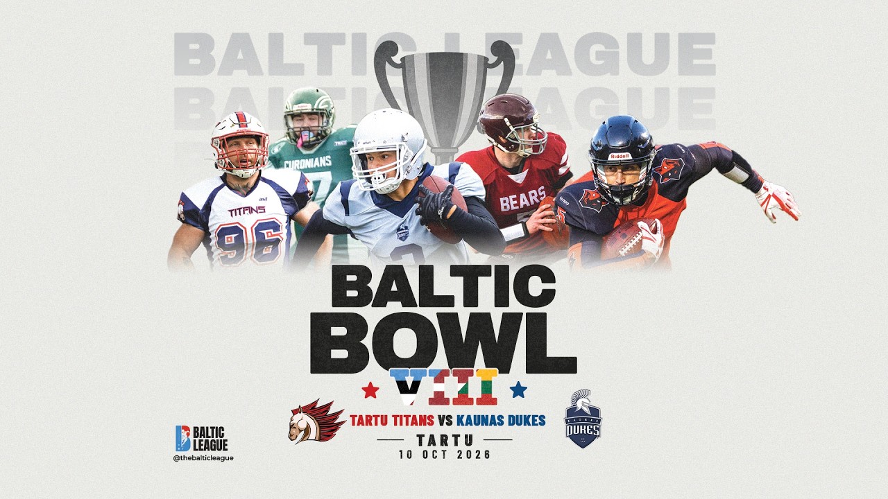 AF Final Game - Baltic Bowl: Tartu Titans vs Kaunas Dukes