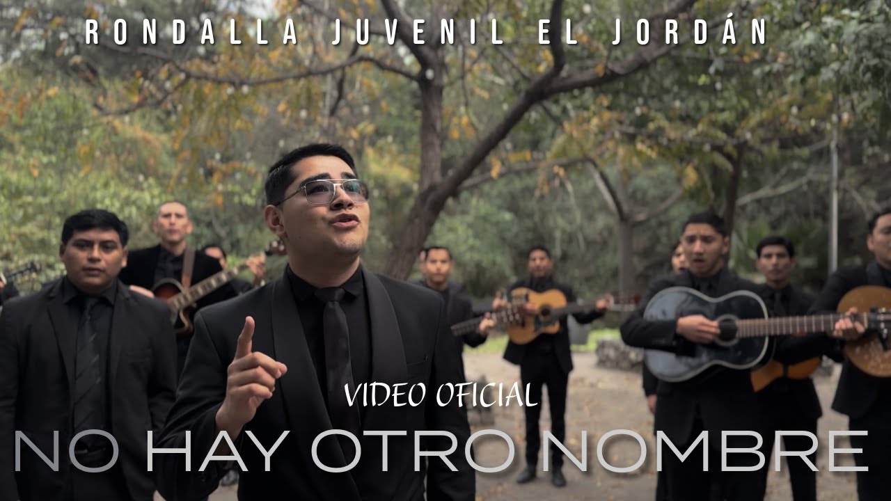 NO HAY OTRO NOMBRE | Rondalla Juvenil El Jordán (VIDEO OFICIAL)