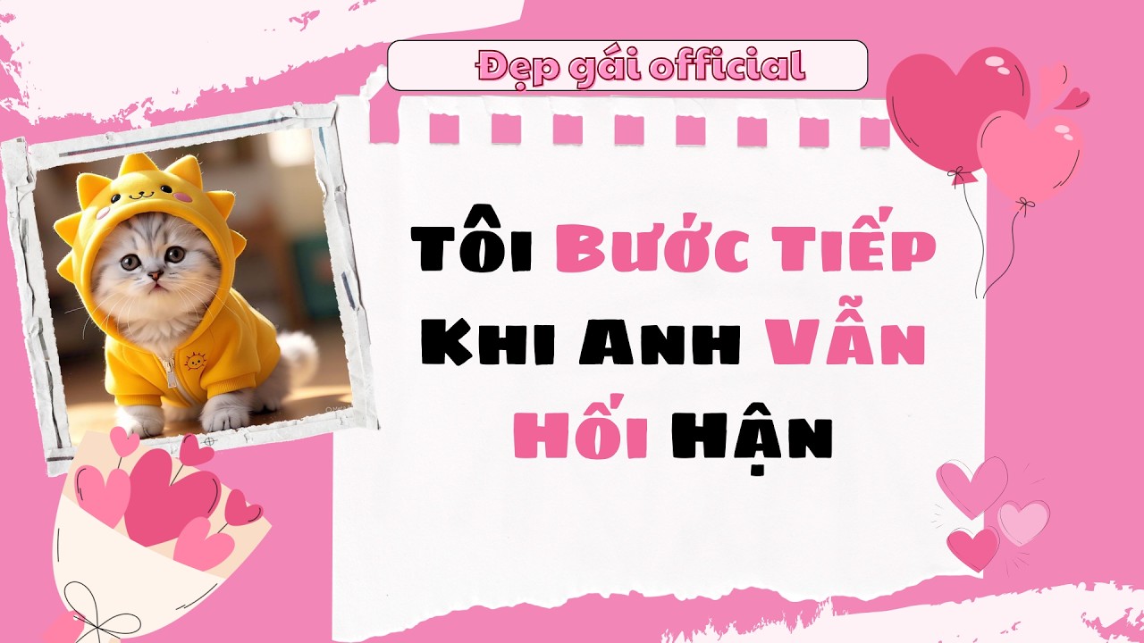 [ Full Audio ] | Đẹp Gái Official số 166 | Tôi Bước Tiếp Khi Anh Vẫn Hối Hận