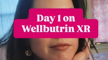 Day 1 on Wellbutrin XR