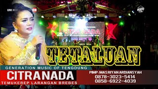 Download Lagu TETALUAN KLASIK || CITRA NADA LIVE DESA TEMBONG REA - BOJONGSARI || LOSARI - BREBES MP3