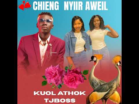 Chieng Nyiir Aweil Kuol Athok TJBOSS New Song 2025