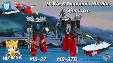 Dr. Wu & Mechanic Studios MS-37 & MS-37D Giant Axe / Transformers Broadside Review