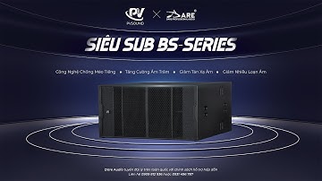 Siêu Sub BS-Series | Cận cảnh loa sub BS36 và BS42 | Dare Audio x PVSOUND