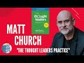 The Thought Leaders Practice | Matt Church Interview