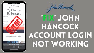 How to Fix John Hancock Account Login not Working 2024?