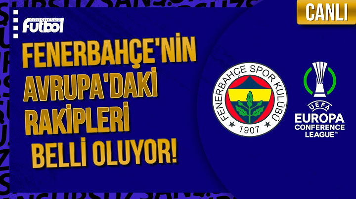 CANLI - Fenerbahçe'nin Avrupa'daki rakipleri belli oluyor! Kura Çekimi