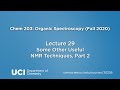 Chem 203. Lecture 29: Some Other Useful NMR Techniques, Part 2