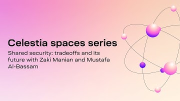 Shared security: tradeoffs and its future with Zaki Manian and Mustafa Al-Bassam