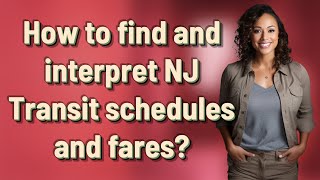 How to find and interpret NJ Transit schedules and fares?