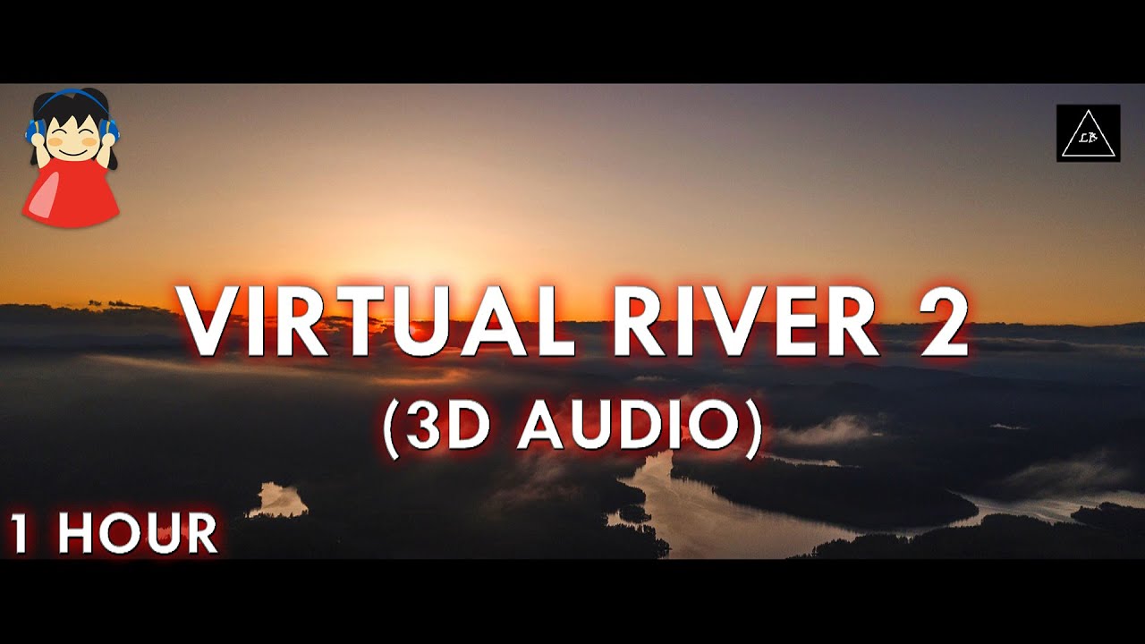 Virtual River 2 [3D Audio] | Headphones Required | Lazy Boys Productions