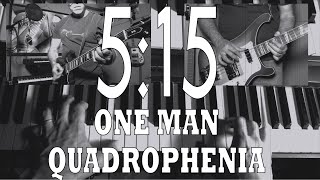 5:15 - one man Quadrophenia