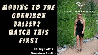 Moving to the Gunnison Valley Watch This First