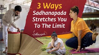 3 Ways Sadhanapada Stretches You To The Limit!