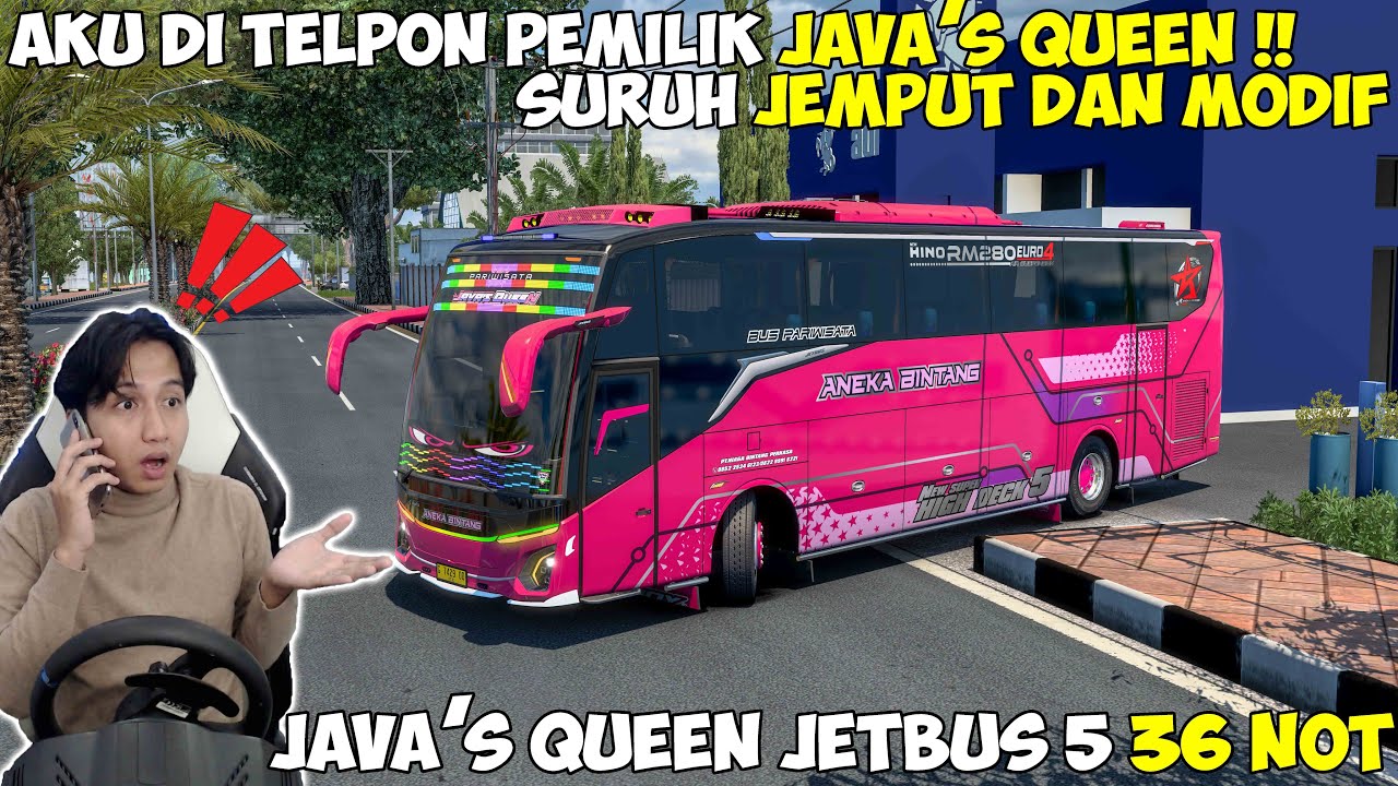 AKU DI TELPON JAVA'S QUEEN DI SURUH JEMPUT BUS BARU JETBUS 5 DAN FULL MODIF 36 NOT BASURI
