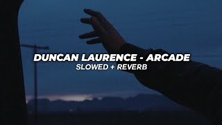 Duncan Laurence - Arcade (Slowed + Reverb)