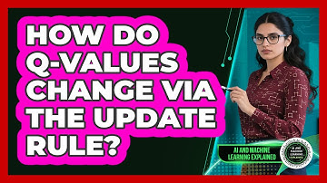 How Do Q-Values Change Via The Update Rule?