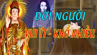 Đời người vui Ít khổ nhiều nếu không giác ngộ được uổng cả kiếp người - Chuyện Nhân Qủa Báo Ứng