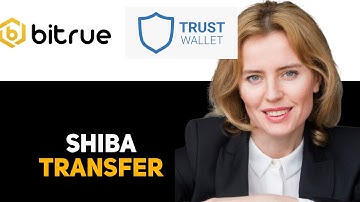 How To Transfer Shiba Inu From Bitrue To Trust Wallet 2025