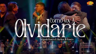 Video thumbnail of "Segundo Rosero ft. Markos JR Rosero  -  Como Voy  A Olvidarte/En Vivo"