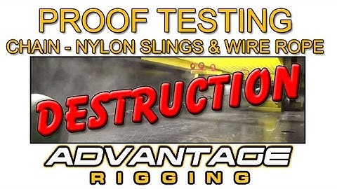 Sling Proof Test - Failure Destruction - Nylon - Chain - Wire Rope - Advantage Rigging