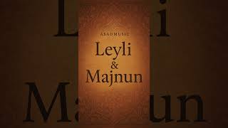 Asadmusic- Лейли И Межнун.