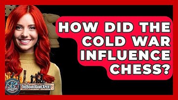 How Did The Cold War Influence Chess? - The Board Game Xpert