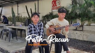 FATIH - Racun ' Acoustic version 'Nong kiwo gowo racun '(  Video Music )